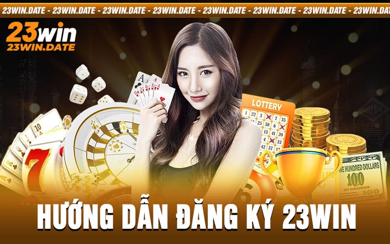 hướng dẫn đăng ký 23win