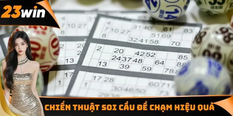 Đề Chạm - Chiến Thuật Chọn Số Chuẩn Xác Cho Người Chơi 2 Áp dụng những chiến thuật trên từ cao thủ để nâng cao tỷ lệ thắng