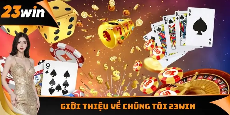 Giới thiệu về chúng tôi 23WIN